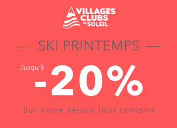 Promotion ski de printemps à Villages Clubs du Soleil
